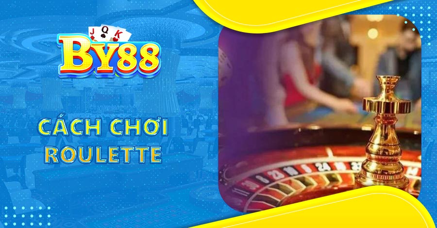 Cách chơi Roulette